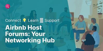 Airbnb Host Forums: Your Networking Hub - Connect 💡 Learn 📾 Support