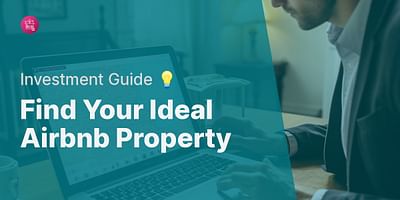 Find Your Ideal Airbnb Property - Investment Guide 💡