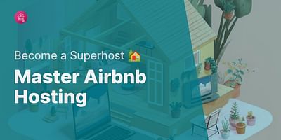 Master Airbnb Hosting - Become a Superhost 🏡