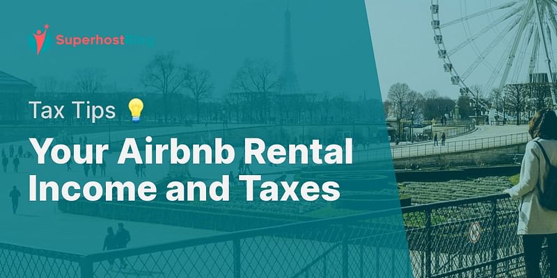 Your Airbnb Rental Income and Taxes - Tax Tips 💡