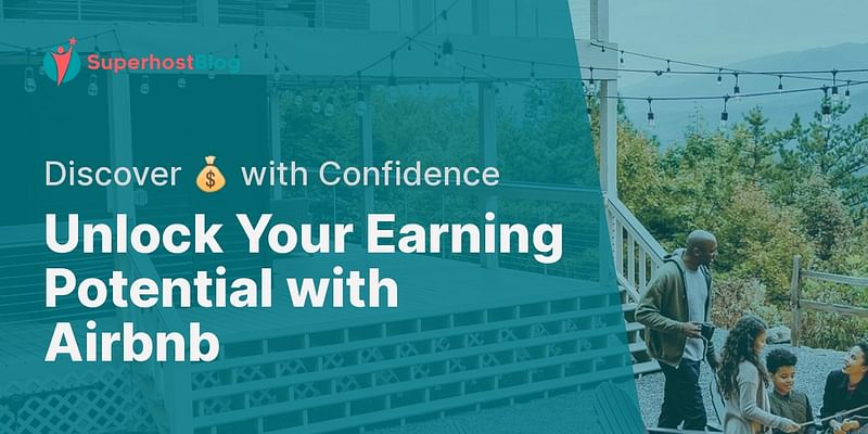 Unlock Your Earning Potential with Airbnb - Discover 💰 with Confidence