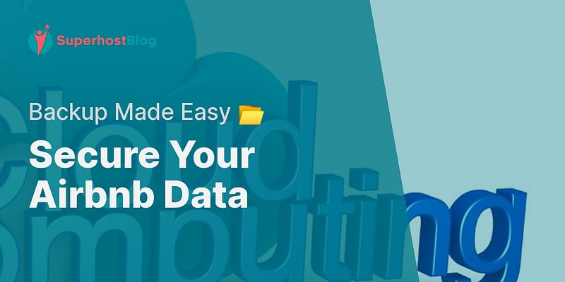 Secure Your Airbnb Data - Backup Made Easy 📂