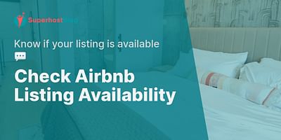 Check Airbnb Listing Availability - Know if your listing is available 💬