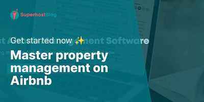 Master property management on Airbnb - Get started now ✨