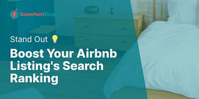Boost Your Airbnb Listing's Search Ranking - Stand Out 💡
