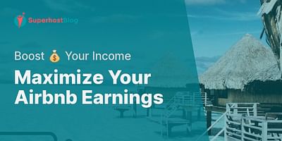 Maximize Your Airbnb Earnings - Boost 💰 Your Income
