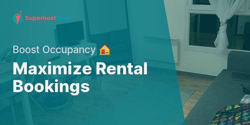 Maximize Rental Bookings - Boost Occupancy 🏠