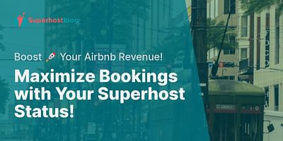 Maximize Bookings with Your Superhost Status! - Boost 🚀 Your Airbnb Revenue!