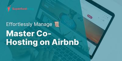 Master Co-Hosting on Airbnb - Effortlessly Manage 📜