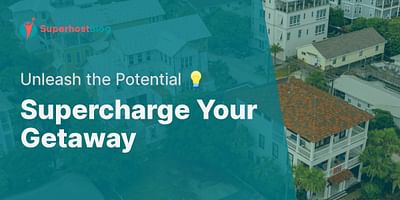 Supercharge Your Getaway - Unleash the Potential 💡