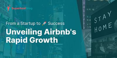 Unveiling Airbnb's Rapid Growth - From a Startup to 🚀 Success