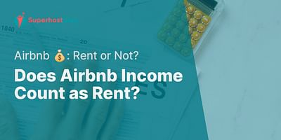 Does Airbnb Income Count as Rent? - Airbnb 💰: Rent or Not?