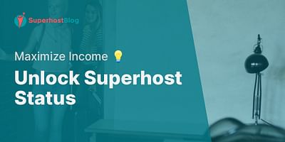 Unlock Superhost Status - Maximize Income 💡