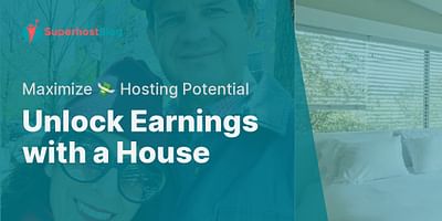 Unlock Earnings with a House - Maximize 💸 Hosting Potential