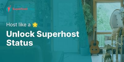 Unlock Superhost Status - Host like a 🌟