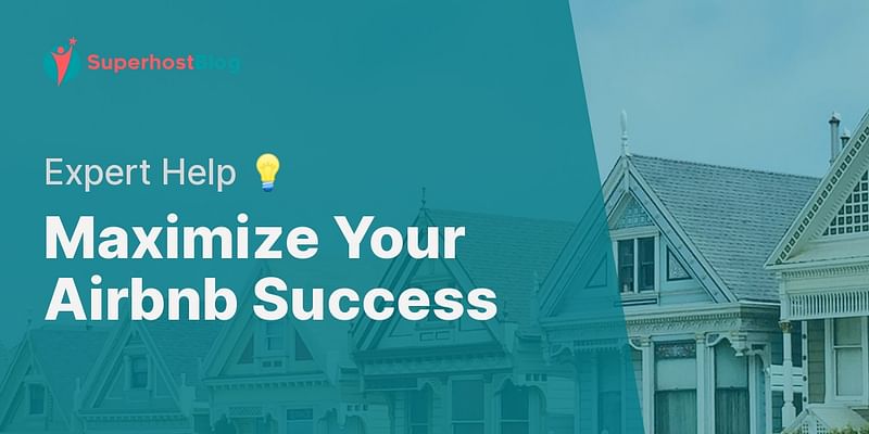 Maximize Your Airbnb Success - Expert Help 💡