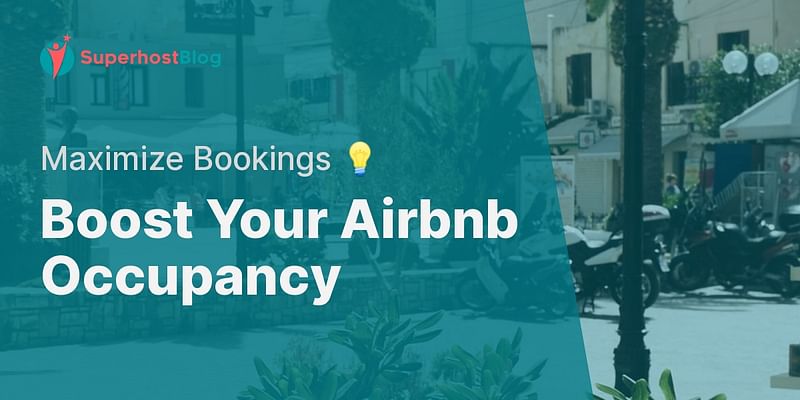 Boost Your Airbnb Occupancy - Maximize Bookings 💡