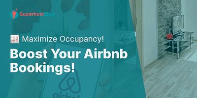 Boost Your Airbnb Bookings! - 📈 Maximize Occupancy!