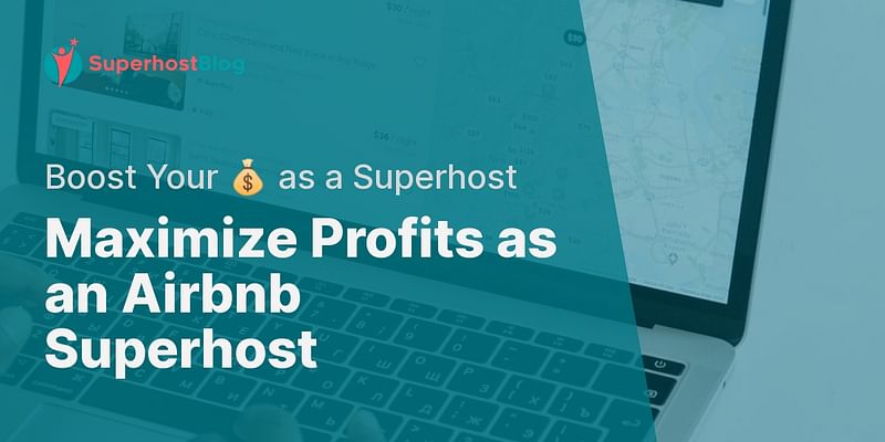 Maximize Profits as an Airbnb Superhost - Boost Your 💰 as a Superhost
