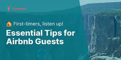 Essential Tips for Airbnb Guests - 🏠 First-timers, listen up!