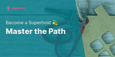 Master the Path - Become a Superhost 💫