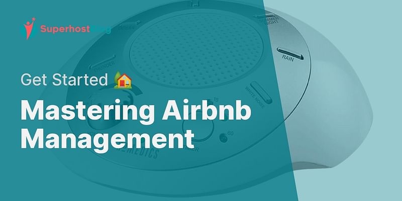 Mastering Airbnb Management - Get Started 🏡