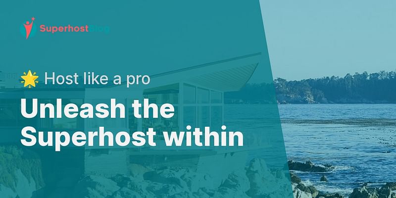 Unleash the Superhost within - 🌟 Host like a pro
