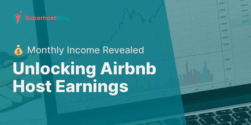 Unlocking Airbnb Host Earnings - 💰 Monthly Income Revealed