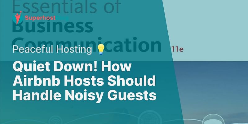 Quiet Down! How Airbnb Hosts Should Handle Noisy Guests - Peaceful Hosting 💡