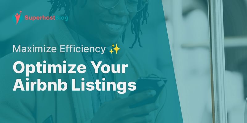 Optimize Your Airbnb Listings - Maximize Efficiency ✨