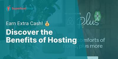 Discover the Benefits of Hosting - Earn Extra Cash! 💰