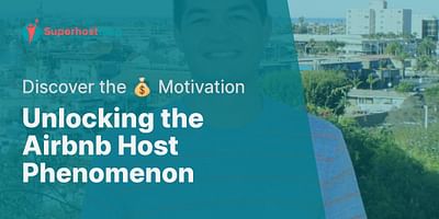 Unlocking the Airbnb Host Phenomenon - Discover the 💰 Motivation