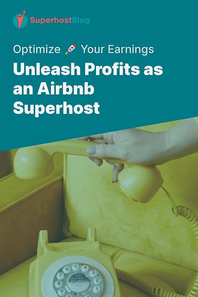 Unleash Profits as an Airbnb Superhost - Optimize 🚀 Your Earnings