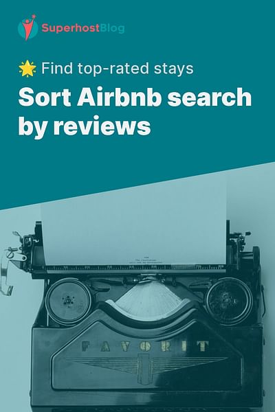 Sort Airbnb search by reviews - 🌟 Find top-rated stays