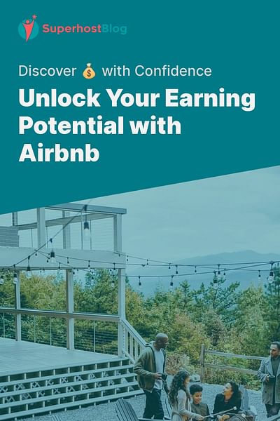 Unlock Your Earning Potential with Airbnb - Discover 💰 with Confidence