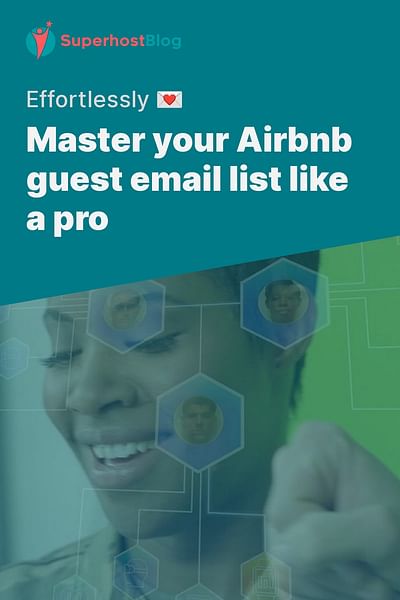 Master your Airbnb guest email list like a pro - Effortlessly 💌