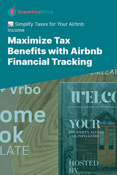 Maximize Tax Benefits with Airbnb Financial Tracking - 📊 Simplify Taxes for Your Airbnb Income