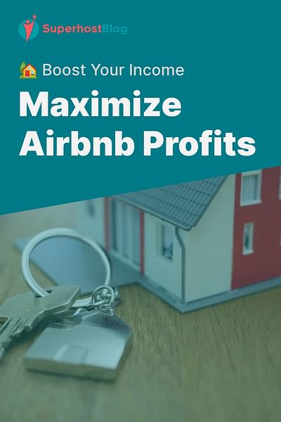 Maximize Airbnb Profits - 🏡 Boost Your Income