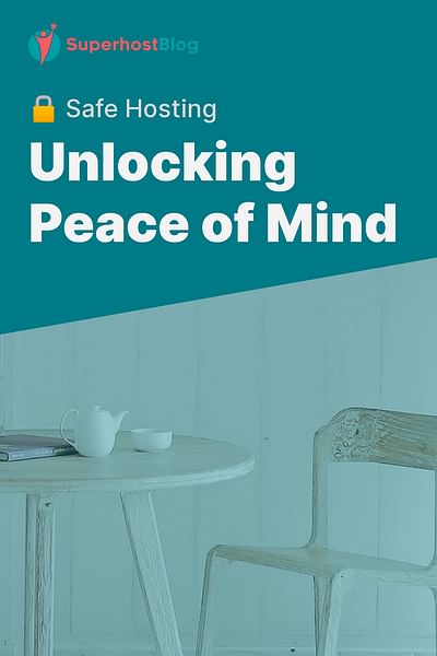 Unlocking Peace of Mind - 🔒 Safe Hosting