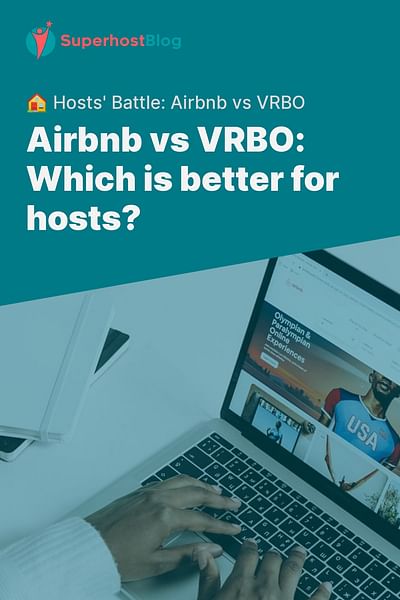 Airbnb vs VRBO: Which is better for hosts? - 🏠 Hosts' Battle: Airbnb vs VRBO