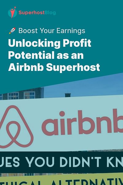 Unlocking Profit Potential as an Airbnb Superhost - 🚀 Boost Your Earnings