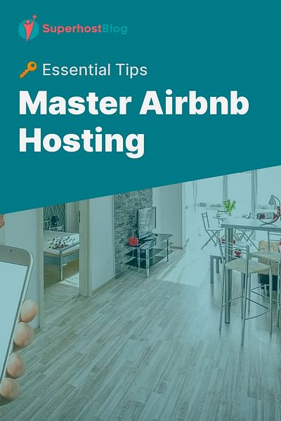 Master Airbnb Hosting - 🔑 Essential Tips