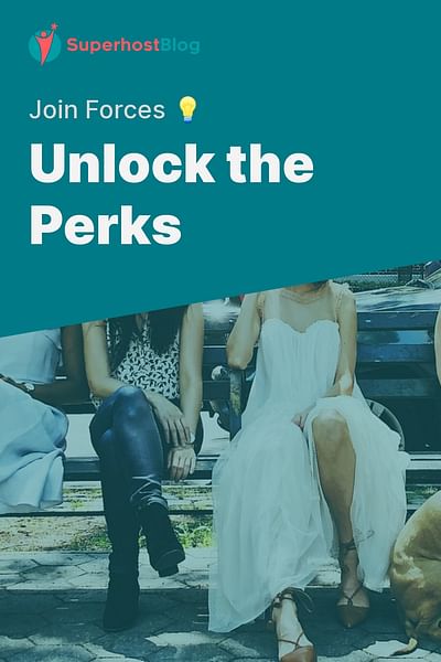 Unlock the Perks - Join Forces 💡