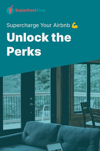 Unlock the Perks - Supercharge Your Airbnb 💪