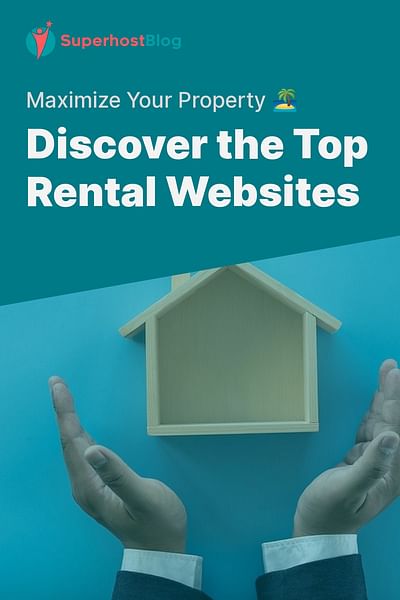 Discover the Top Rental Websites - Maximize Your Property 🏝