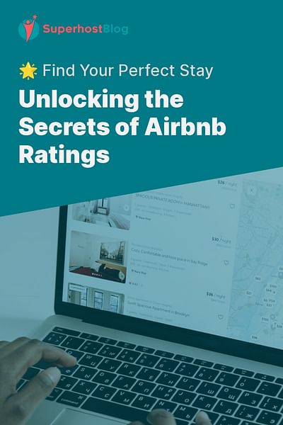 Unlocking the Secrets of Airbnb Ratings - 🌟 Find Your Perfect Stay