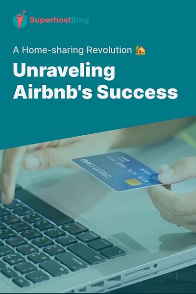 Unraveling Airbnb's Success - A Home-sharing Revolution 🏡